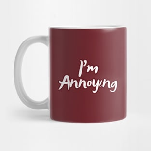 Mood Feelings Design - I'm Annoying Mug